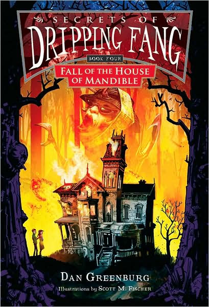 Secrets of Dripping Fang, Book Four: Fall of the House of Mandible by ...