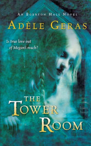 Title: The Tower Room: The Egerton Hall Novels, Volume One, Author: Adele Geras