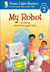 Title: My Robot (Green Light Readers Level 2 Series), Author: Eve Bunting