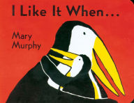 Title: I Like It When . . . Board Book, Author: Mary Murphy