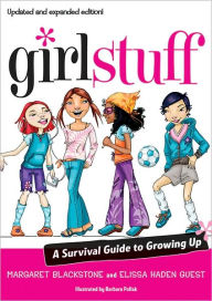 Title: Girl Stuff: A Survival Guide to Growing Up, Author: Margaret Blackstone