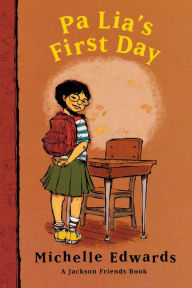 Title: Pa Lia's First Day: A Jackson Friends Book, Author: Michelle Edwards