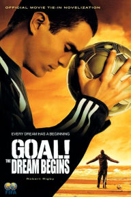 Title: GOAL!: The Dream Begins, Author: Robert Rigby