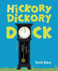 Title: Hickory Dickory Dock, Author: Keith Baker