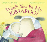 Title: Won't You Be My Kissaroo?, Author: Joanne Ryder