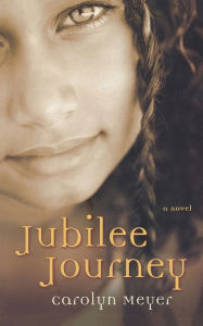 Title: Jubilee Journey, Author: Carolyn Meyer