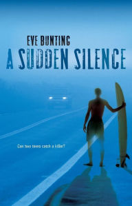 Title: A Sudden Silence, Author: Eve Bunting