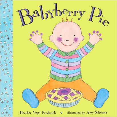 Babyberry Pie By Heather Vogel Frederick Amy Schwartz