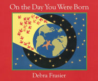 Title: On the Day You Were Born, Author: Debra Frasier