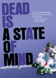 Title: Dead Is a State of Mind (Dead Is Series #2), Author: Marlene Perez