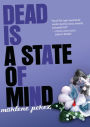 Dead Is a State of Mind (Dead Is Series #2)