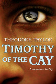 Title: Timothy of the Cay, Author: Theodore Taylor