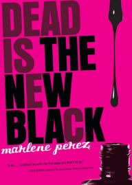 Title: Dead Is the New Black (Dead Is Series #1), Author: Marlene Perez