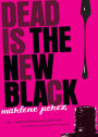 Dead Is the New Black (Dead Is Series #1)