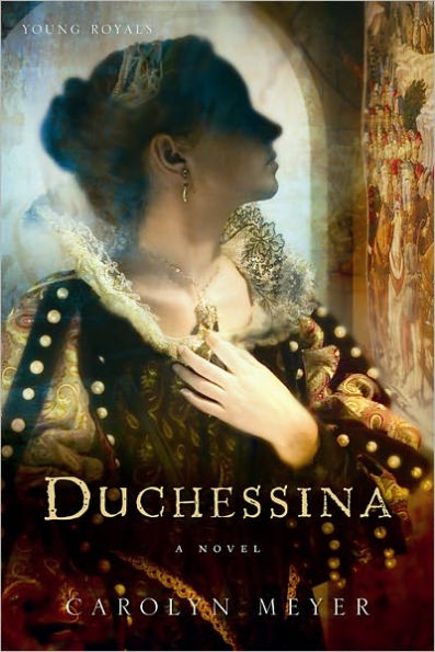 Duchessina: A Novel of Catherine de' Medici (Young Royals Series)