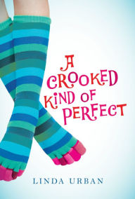 Title: A Crooked Kind of Perfect, Author: Linda Urban