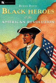 Title: Black Heroes of the American Revolution, Author: Burke Davis