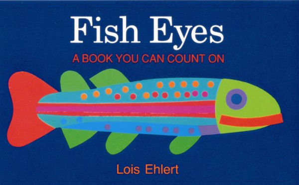 Fish Eyes Board Book: A Book You Can Count On