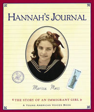 Title: Hannah's Journal: The Story of an Immigrant Girl, Author: Marissa Moss