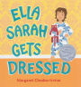Ella Sarah Gets Dressed: A Caldecott Honor Award Winner
