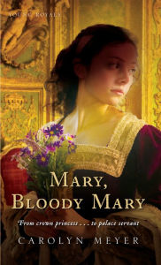 Title: Mary, Bloody Mary (Young Royals Series), Author: Carolyn Meyer