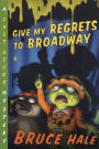 Give My Regrets to Broadway (Chet Gecko Series)
