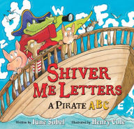 Shiver Me Letters: A Pirate ABC