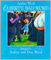 Title: Elbert's Bad Word, Author: Audrey Wood