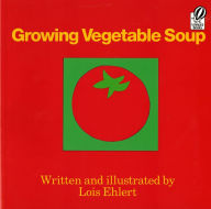 Title: Growing Vegetable Soup, Author: Lois Ehlert