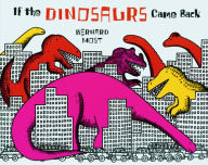 Title: If the Dinosaurs Came Back, Author: Bernard Most
