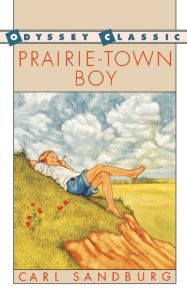 Title: Prairie-Town Boy, Author: Carl Sandburg