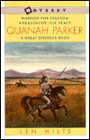 Title: Quanah Parker: Warrior for Freedom, Ambassador for Peace, Author: Len Hilts