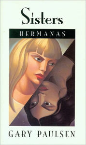 Title: Sisters/Hermanas, Author: Gary Paulsen