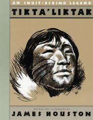 Title: Tikta'liktak: An Inuit-Eskimo Legend, Author: James A. Houston