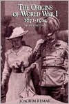Title: The Origins for World War I, 1871-1914 / Edition 2, Author: Joachim Remak