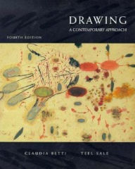 Title: Drawing: A Contemporary Approach / Edition 4, Author: Claudia W. Betti