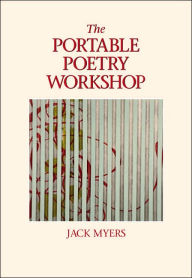 Title: The Portable Poetry Workshop / Edition 1, Author: Jack Myers
