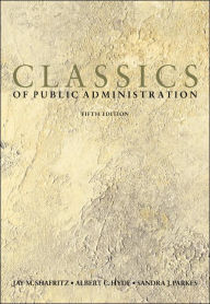 Title: Classics of Public Administration / Edition 5, Author: Jay M. Shafritz