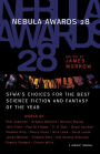 Nebula Awards 28: SFWA's Choices For The Best Science Fiction And Fantasy Of The Year