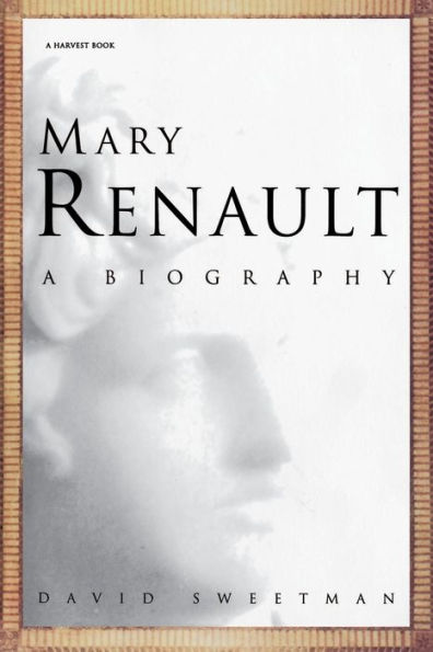 Mary Renault: A Biography / Edition 1