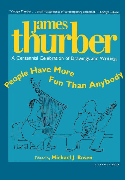 People Have More Fun Than Anybody: A Centennial Celebration Of Drawings And Writings By James Thurber