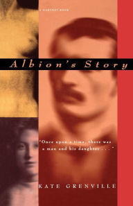 Title: Albion's Story, Author: Kate Grenville