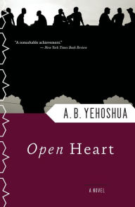 Title: Open Heart, Author: A.B. Yehoshua