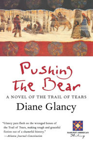 Title: Pushing the Bear, Author: Diane Glancy