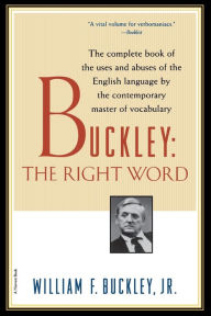 Title: Buckley: The Right Word, Author: William F. Buckley Jr.