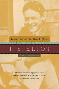 Title: Inventions of the March Hare: Poems 1909-1917, Author: T. S. Eliot