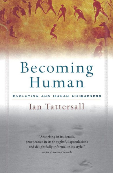 Becoming Human: Evolution and Human Uniqueness