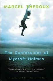 Title: The Confessions of Mycroft Holmes, Author: Marcel Theroux