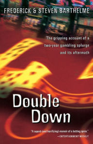 Title: Double Down: Reflections on Gambling and Loss, Author: Frederick Barthelme