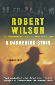 Title: A Darkening Stain (Bruce Medway Series #4), Author: Robert Wilson